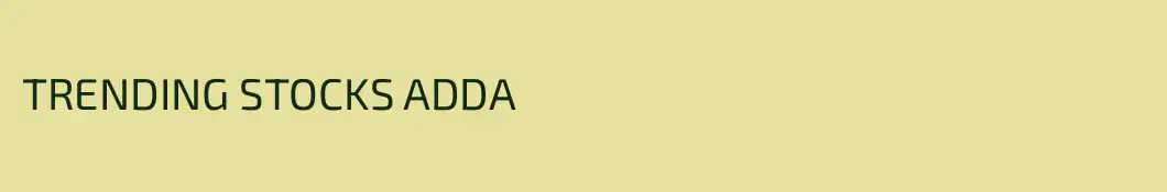 TRENDING STOCKS ADDA